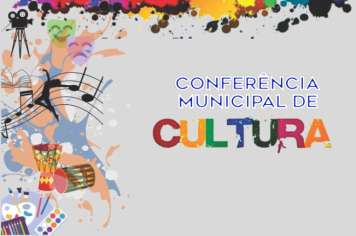 CONFERÊNCIA MUNICIPAL DE CULTURA