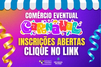PREFEITURA ABRE CHAMAMENTO PARA COMÉRCIO TEMPORÁRIO NO CARNAVAL 2026