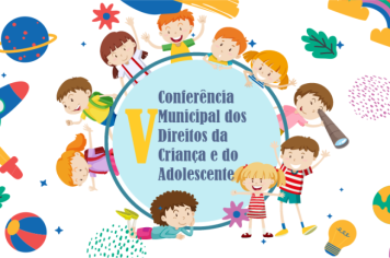 V CONFERÊNCIA MUNICIPAL DOS DIREITOS DA CRIANÇA E DO ADOLESCENTE